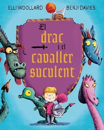 El drac i el cavaller suculent | 9788416648634 | , Benji Davies / Woollard, Elli