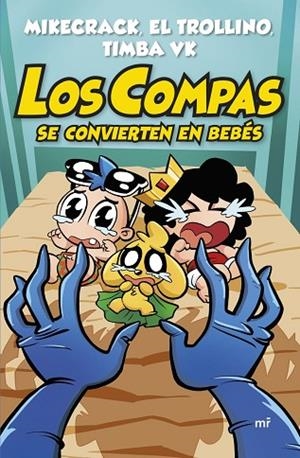 Los Compas se convierten en bebés | 9788427054820 | Mikecrack, El Trollino y Timba Vk