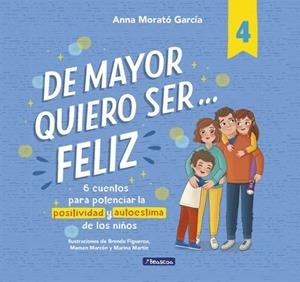 De mayor quiero ser... feliz 4 | 9788448872830 | MORATO GARCÍA, ANNA