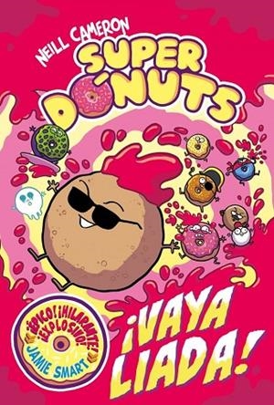Superdónuts 2 - ¡Vaya liada! | 9788448872984 | Cameron, Neill