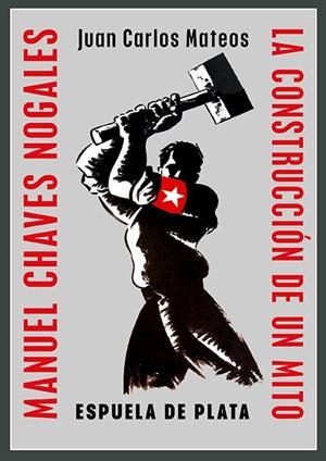 Manuel Chaves Nogales. La construcción de un mito | 9788419877796 | Mateos Fernández, Juan Carlos