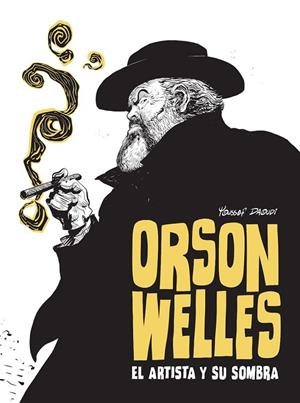 ORSON WELLES. EL ARTISTA Y SU SOMBRA | 9788467981711 | , YOUSSEF DAOUDI