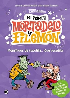 Mi primer Mortadelo y Filemón - Monstruos de pacotilla… ¡qué pesadilla! | 9788402430786 | IBAÑEZ, FRANCISCO