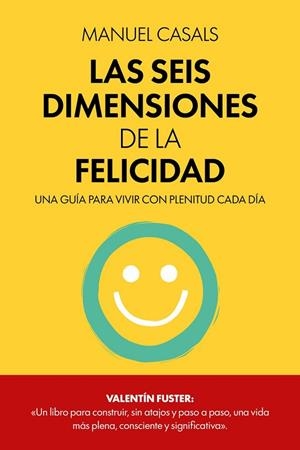 Las seis dimensiones de la felicidad | 9788411326414 | Casals, Manuel