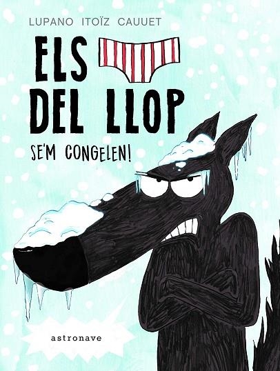 ELS CALÇOTETS DEL LLOP. SE'M CONGELEN | 9788467932218 | Lupano, Wilfrid / Itoïz, Mayana / Cauuet, Paul