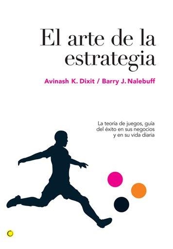 El arte de la estrategia | 9788495348524 | , Avinash K. Dixit / Nalebuff, Barry J.