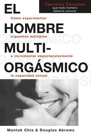 El hombre multiorgásmico | 9788488066541 | Abrams, Douglas / CHIA, MANTAK