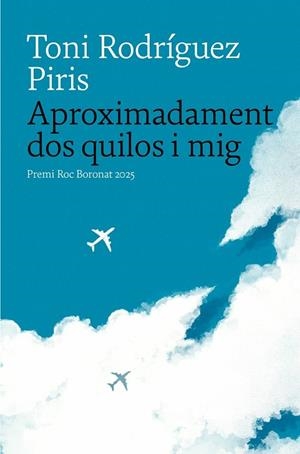 Aproximadament dos quilos i mig | 9788419721402 | Rodríguez Piris, Toni