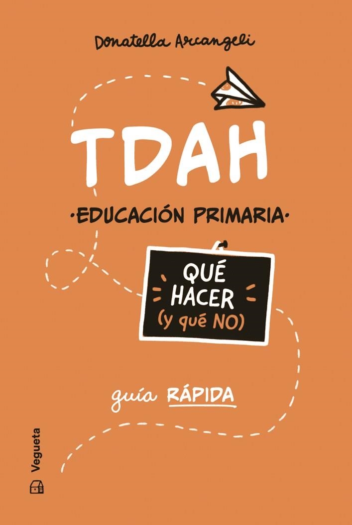 TDAH. Qué hacer (y que no) | 9788419794666 | Arcangeli, Donatella