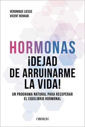 Hormonas. Dejad de arruinarme la vida | 9791387775308 | Renaud, Dr. Vicent / Liesse, Véronique