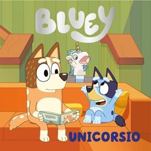 Bluey. Un cuento - Unicorsio (edición en español) | 9788448867874 | BLUEY, Bluey