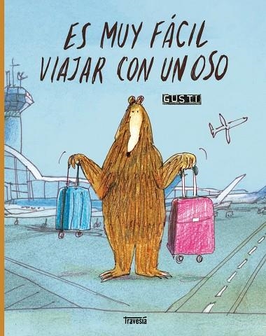 Es muy fácil viajar con un oso | 9786075841137 | Gusti,