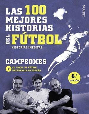 Las 100 mejores historias del fútbol | 9788441538931 | , Campeones