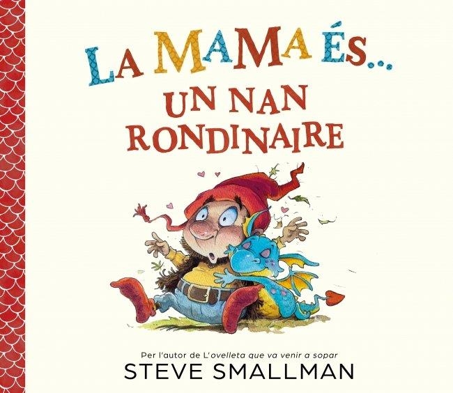 La mama és... un nan rondinaire | 9788448872779 | Smallman, Steve