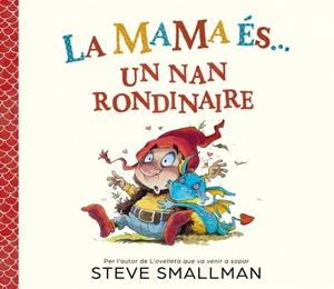 La mama és... un nan rondinaire | 9788448872779 | Smallman, Steve