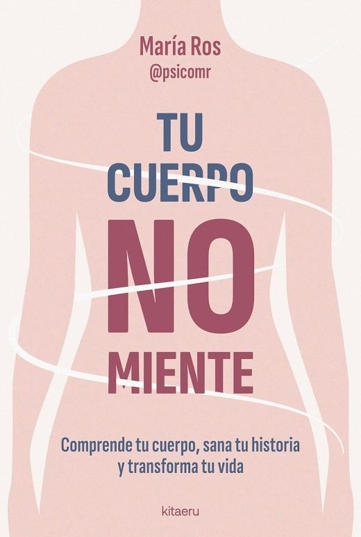Tu cuerpo no miente | 9788410428539 | Ros, María
