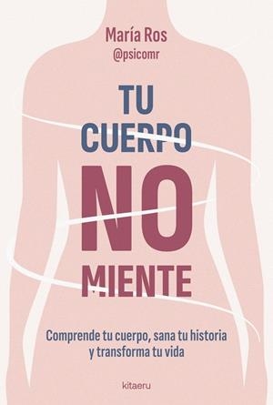 Tu cuerpo no miente | 9788410428539 | Ros, María