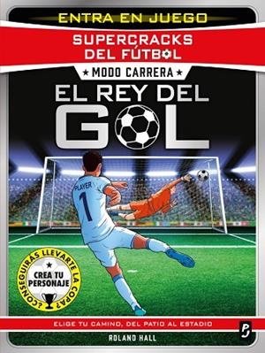 Supercracks del fútbol. Modo carrera. El rey del gol | 9788408317623 | Hall, Roland