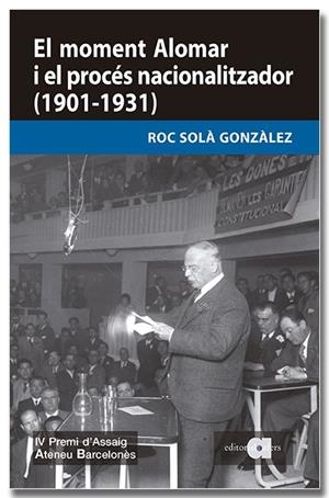 El moment Alomar i el procés nacionalitzador (1901-1931) | 9791387680275 | Solà Gonzàlez, Roc