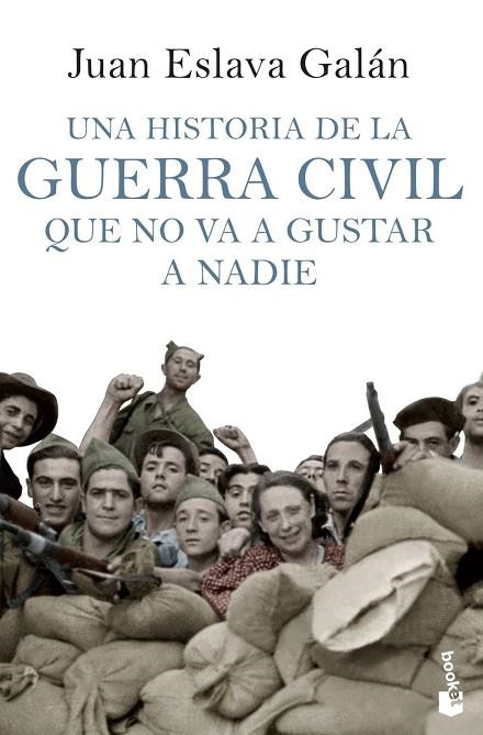 Una historia de la guerra civil que no va a gustar a nadie | 9788408114635 | Eslava Galan, Juan