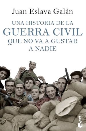 Una historia de la guerra civil que no va a gustar a nadie | 9788408114635 | Eslava Galan, Juan