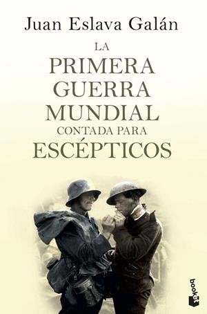 La primera guerra mundial contada para escépticos | 9788408135746 | Eslava Galan, Juan