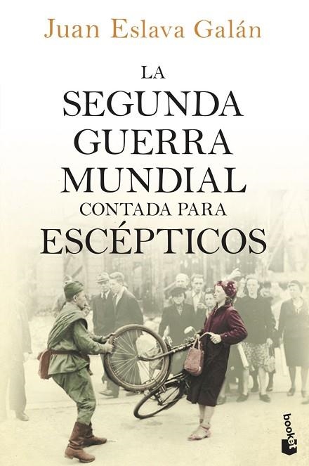 La segunda guerra mundial contada para escépticos | 9788408150213 | Eslava Galan, Juan
