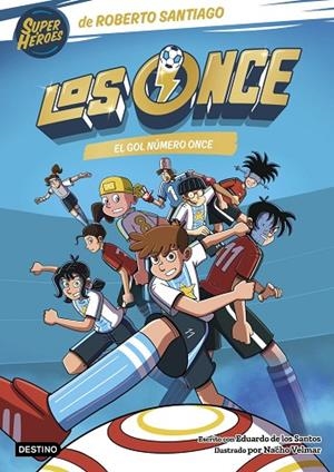 Los Once 11. El gol número once | 9788408319016 | Santiago, Roberto / Santos Molina, Eduardo de los