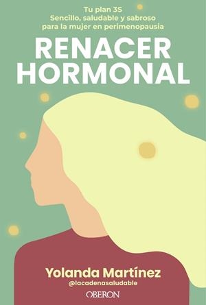 Renacer hormonal | 9791387775360 | Martínez (@lacadenasaludable), Yolanda