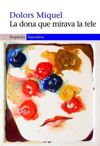 LA DONA QUE MIRAVA LA TELE | 9788497876452 | Miguel Abella, Dolors