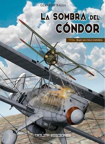 LA SOMBRA DEL CONDOR. 1936: BAJO UN CIELO ESPAÑOL | 9788416249411 | BALSA, GERARDO