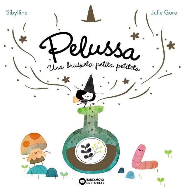 Pelussa. Una bruixeta petita petiteta | 9788448967710 | Sybilline,