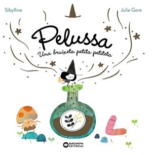 Pelussa. Una bruixeta petita petiteta | 9788448967710 | Sybilline,