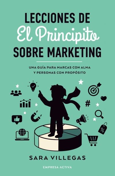 Lecciones de El Principito sobre marketing | 9788418308314 | VILLEGAS, SARA