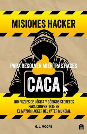 Misiones hacker para resolver mientras haces caca | 9791259577771 | Moore, G. L.