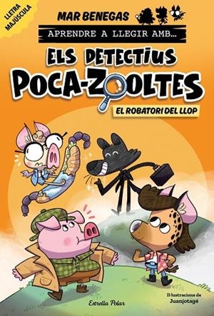 Aprendre a llegir amb Els detectius Poca-zooltes 11. El robatori del llop | 9791387783358 | Benegas, Mar