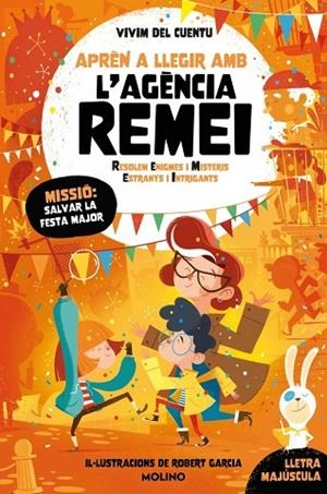Missió: salvar la festa major (Aprèn a llegir amb l'Agència REMEI 6) | 9788427256590 | Vivim del Cuentu,