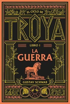 El ciclo de Troya. Libro 1: La guerra | 9791388154096 | Schwab, Gustav
