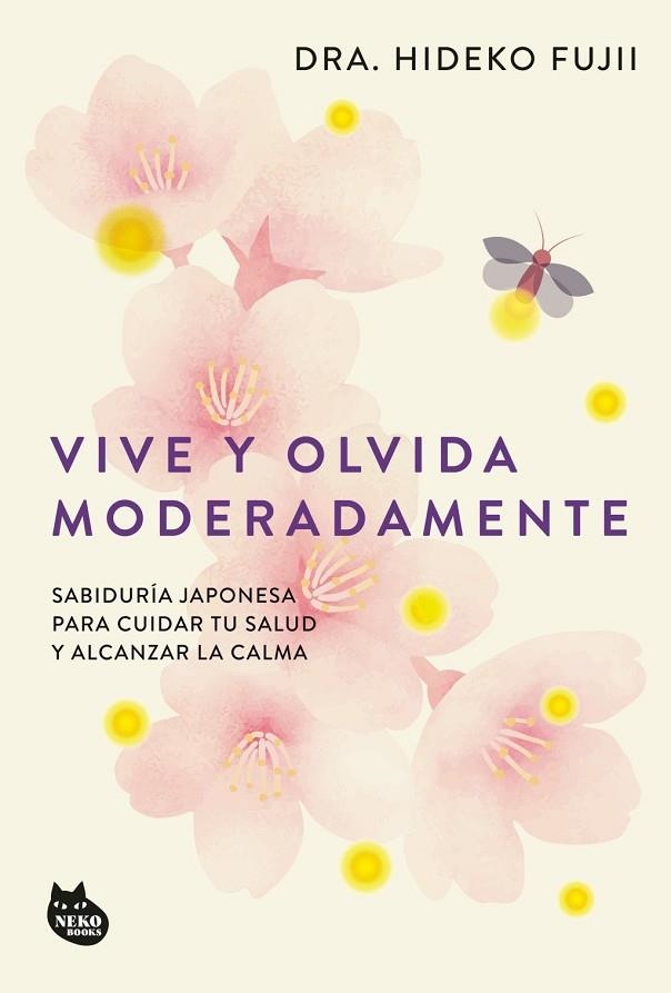 Vive y olvida moderadamente | 9788410427518 | Dra. Hideko Fujii,