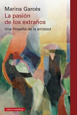 La pasión de los extraños | 9788410317208 | GARCES, MARINA