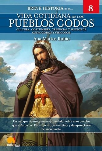 Breve historia de la vida cotidiana de los Godos | 9788413055060 | , Ana Martos Rubio