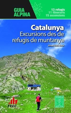 CATALUNYA - EXCURSIONS DES DE REFUGIS DE MUNTANYA | 9788470111631 | Llusà Roca, Josep