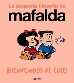 ¡Bienvenidos al cole! (La pequeña filosofía de Mafalda) | 9788426433985 | , Quino