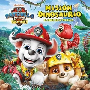 Paw Patrol | Patrulla Canina. El libro de la película - Misión Dinosaurio | 9788448873745 | Nickelodeon,