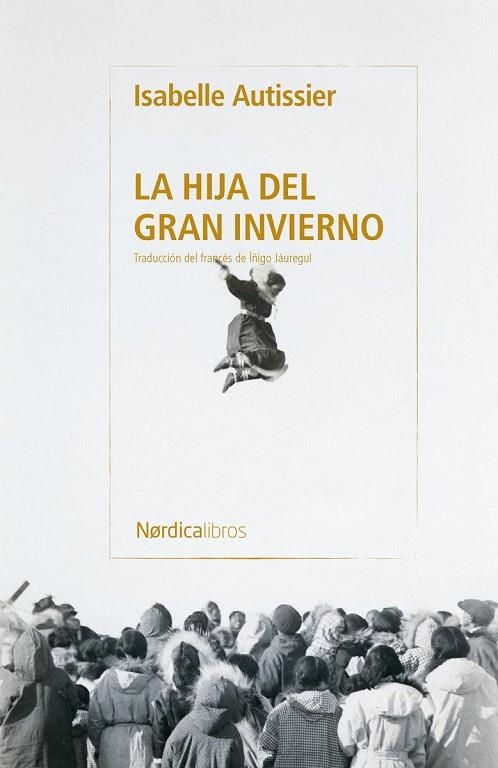 La hija del gran invierno | 9791387922962 | Autissier, Isabelle