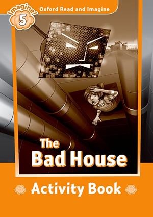 Oxford Read and Imagine 5. Bad House Activity Book | 9780194723671 | , Paul Shipton