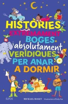 Històries extremament boges i absolutament verídiques per anar a dormir | 9791387881993 | Rosen, Michael Rosen