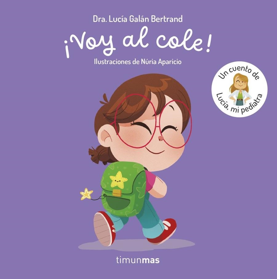 ¡Voy al cole! Un cuento de Lucía, mi pediatra | 9788408315339 | GALAN BERTRAND, LUCIA