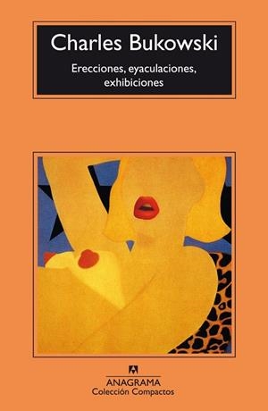 Erecciones, eyaculaciones, exhibiciones | 9788433914552 | BUKOWSKI, CHARLES
