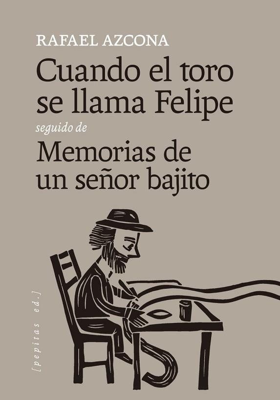 Cuando el toro se llama Felipe seguido de Memorias de un señor bajito | 9788418998829 | Azcona, Rafael